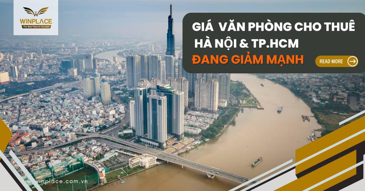 Giá văn phòng cho thuê tại TP.HCM và Hà Nội đang đồng loạt giảm mạnh