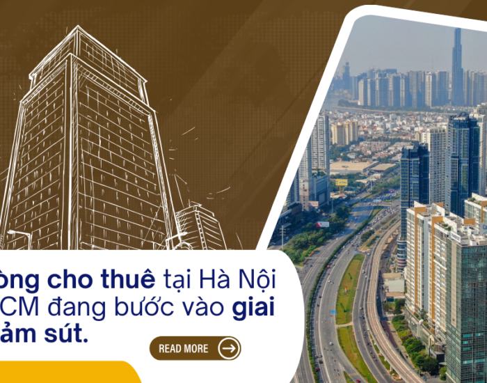 Tình hình thị trường văn phòng cho thuê tại Hà Nội và TP HCM đang bước vào giai đoạn giảm sút