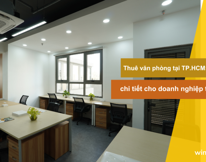 Thuê văn phòng tại TP.HCM: Kinh nghiệm chi tiết cho doanh nghiệp thành công