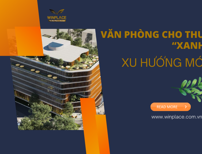 Văn phòng cho thuê “xanh” – xu hướng mới trên thị trường bất động sản.